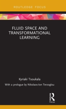 Fluid Space and Transformational Learning, Hardback Book Fluid Space and Transformational Learning, Hardback Book