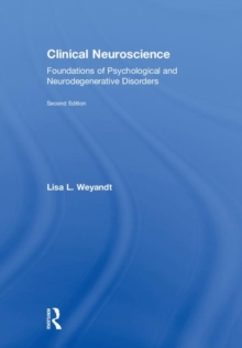 Clinical Neuroscience : Foundations of Psychological and Neurodegenerative Disorders