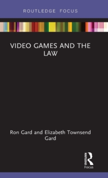 Video Games and the Law, Hardback Book Video Games and the Law, Hardback Book