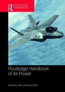 Routledge Handbook of Air Power, Hardback Book Routledge Handbook of Air Power, Hardback Book