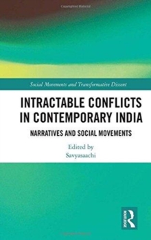 Intractable Conflicts in Contemporary India : Narratives and Social Movements, Hardback Book Intractable Conflicts in Contemporary India : Narratives and Social Movements, Hardback Book