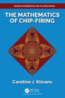 The Mathematics of Chip-Firing, Paperback / softback Book The Mathematics of Chip-Firing, Paperback / softback Book