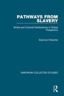 Pathways from Slavery : British and Colonial Mobilizations in Global Perspective, Hardback Book Pathways from Slavery : British and Colonial Mobilizations in Global Perspective, Hardback Book