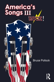 America's Songs III: Rock!, Paperback / softback Book America's Songs III: Rock!, Paperback / softback Book