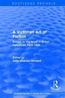 A Victorian Art of Fiction : Essays on the Novel in British Periodicals 1830-1900