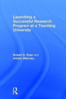 Launching a Successful Research Program at a Teaching University, Hardback Book Launching a Successful Research Program at a Teaching University, Hardback Book