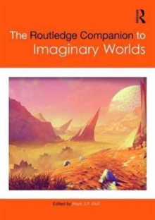 The Routledge Companion to Imaginary Worlds, Hardback Book The Routledge Companion to Imaginary Worlds, Hardback Book