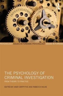 The Psychology of Criminal Investigation : From Theory to Practice, Hardback Book The Psychology of Criminal Investigation : From Theory to Practice, Hardback Book