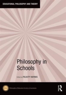 Philosophy in Schools, Hardback Book Philosophy in Schools, Hardback Book
