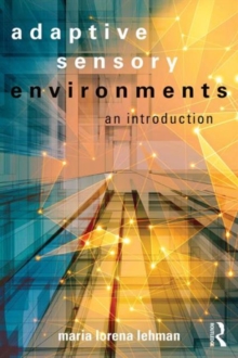 Adaptive Sensory Environments : An Introduction, Paperback Book Adaptive Sensory Environments : An Introduction, Paperback Book