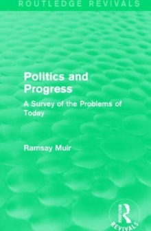 Politics and Progress : A Survey of the Problems of Today, Paperback / softback Book Politics and Progress : A Survey of the Problems of Today, Paperback / softback Book