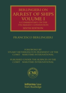 Berlingieri on Arrest of Ships Volume I : A Commentary on the 1952 Arrest Convention, Hardback Book Berlingieri on Arrest of Ships Volume I : A Commentary on the 1952 Arrest Convention, Hardback Book