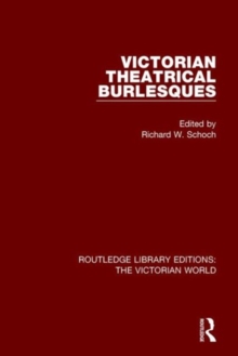 Victorian Theatrical Burlesques, Hardback Book Victorian Theatrical Burlesques, Hardback Book