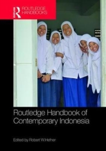 Routledge Handbook of Contemporary Indonesia, Hardback Book Routledge Handbook of Contemporary Indonesia, Hardback Book