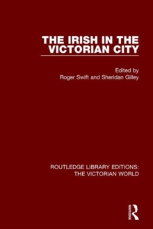 The Irish in the Victorian City, Hardback Book The Irish in the Victorian City, Hardback Book