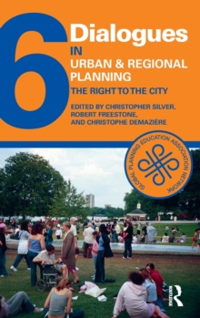 Dialogues in Urban and Regional Planning 6 : The Right to the City, Hardback Book Dialogues in Urban and Regional Planning 6 : The Right to the City, Hardback Book