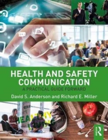 Health and Safety Communication : A Practical Guide Forward