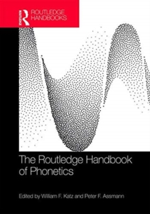 The Routledge Handbook of Phonetics, Hardback Book The Routledge Handbook of Phonetics, Hardback Book