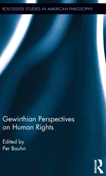Gewirthian Perspectives on Human Rights, Hardback Book Gewirthian Perspectives on Human Rights, Hardback Book