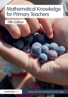 Mathematical Knowledge for Primary Teachers, Paperback / softback Book Mathematical Knowledge for Primary Teachers, Paperback / softback Book