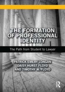 The Formation of Professional Identity : The Path from Student to Lawyer