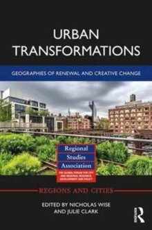 Urban Transformations : Geographies of Renewal and Creative Change, Hardback Book Urban Transformations : Geographies of Renewal and Creative Change, Hardback Book
