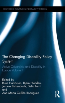 The Changing Disability Policy System : Active Citizenship and Disability in Europe Volume 1, Hardback Book The Changing Disability Policy System : Active Citizenship and Disability in Europe Volume 1, Hardback Book