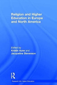 Religion and Higher Education in Europe and North America, Hardback Book Religion and Higher Education in Europe and North America, Hardback Book