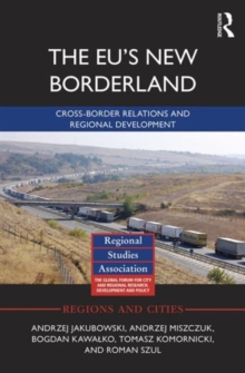 The EU's New Borderland : Cross-Border Relations and Regional Development, Hardback Book The EU's New Borderland : Cross-Border Relations and Regional Development, Hardback Book