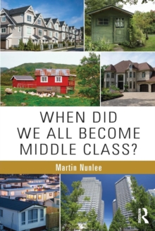 When Did We All Become Middle Class?, Paperback / softback Book When Did We All Become Middle Class?, Paperback / softback Book