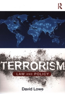 Terrorism : Law and Policy, Paperback / softback Book Terrorism : Law and Policy, Paperback / softback Book