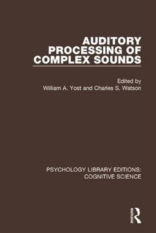 Auditory Processing of Complex Sounds, Hardback Book Auditory Processing of Complex Sounds, Hardback Book