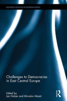 Challenges to Democracies in East Central Europe, Hardback Book Challenges to Democracies in East Central Europe, Hardback Book