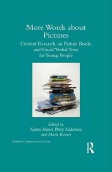 More Words about Pictures : Current Research on Picturebooks and Visual/Verbal Texts for Young People, Hardback Book More Words about Pictures : Current Research on Picturebooks and Visual/Verbal Texts for Young People, Hardback Book