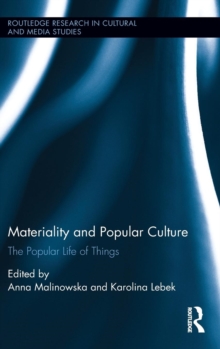 Materiality and Popular Culture : The Popular Life of Things, Hardback Book Materiality and Popular Culture : The Popular Life of Things, Hardback Book