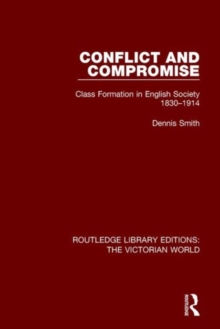 Conflict and Compromise : Class Formation in English Society 1830-1914, Hardback Book Conflict and Compromise : Class Formation in English Society 1830-1914, Hardback Book