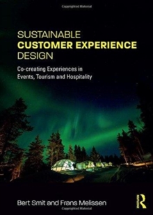 Sustainable Customer Experience Design : Co-creating Experiences in Events, Tourism and Hospitality