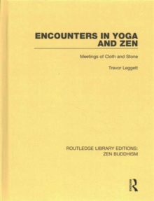 Encounters in Yoga and Zen : Meetings of Cloth and Stone, Hardback Book Encounters in Yoga and Zen : Meetings of Cloth and Stone, Hardback Book