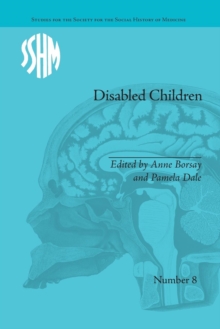 Disabled Children : Contested Caring, 18501979