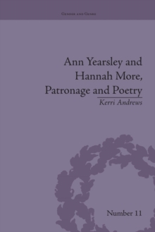 Ann Yearsley and Hannah More, Patronage and Poetry : The Story of a Literary Relationship