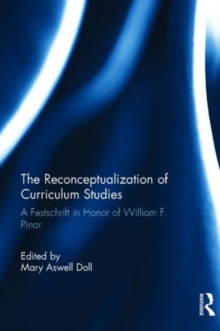 The Reconceptualization of Curriculum Studies : A Festschrift in Honor of William F. Pinar, Hardback Book The Reconceptualization of Curriculum Studies : A Festschrift in Honor of William F. Pinar, Hardback Book