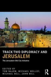Track Two Diplomacy and Jerusalem : The Jerusalem Old City Initiative, Paperback Book Track Two Diplomacy and Jerusalem : The Jerusalem Old City Initiative, Paperback Book
