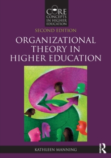Organizational Theory in Higher Education, Paperback / softback Book Organizational Theory in Higher Education, Paperback / softback Book