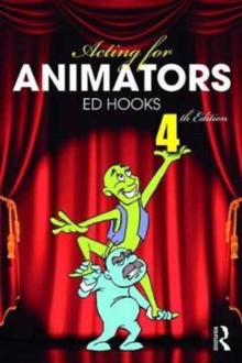 Acting for Animators : 4th Edition, Paperback / softback Book Acting for Animators : 4th Edition, Paperback / softback Book