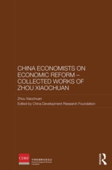 Chinese Economists on Economic Reform - Collected Works of Zhou Xiaochuan, Hardback Book Chinese Economists on Economic Reform - Collected Works of Zhou Xiaochuan, Hardback Book
