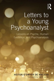Letters to a Young Psychoanalyst : Lessons on Psyche, Human Existence, and Psychoanalysis, Paperback Book Letters to a Young Psychoanalyst : Lessons on Psyche, Human Existence, and Psychoanalysis, Paperback Book