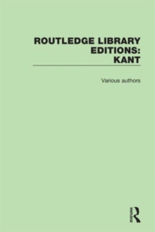 Routledge Library Editions: Kant, Hardback Book Routledge Library Editions: Kant, Hardback Book