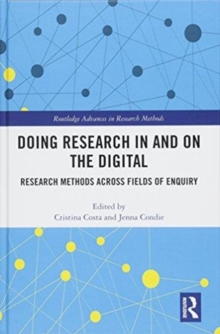 Doing Research In and On the Digital : Research Methods across Fields of Inquiry, Hardback Book Doing Research In and On the Digital : Research Methods across Fields of Inquiry, Hardback Book