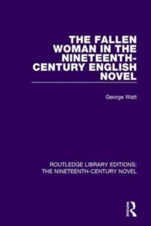 The Fallen Woman in the Nineteenth-Century English Novel, Hardback Book The Fallen Woman in the Nineteenth-Century English Novel, Hardback Book