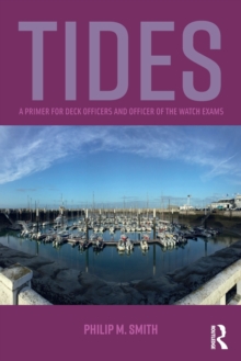Tides : A Primer for Deck Officers and Officer of the Watch Exams, Paperback / softback Book Tides : A Primer for Deck Officers and Officer of the Watch Exams, Paperback / softback Book